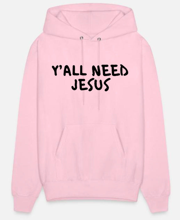 Y'all Need Jesus Hoodies